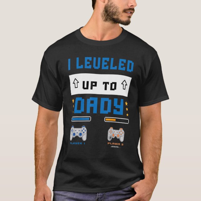 I Leveled Up To Daddy  Soon To Be Dad T-Shirt (Front)