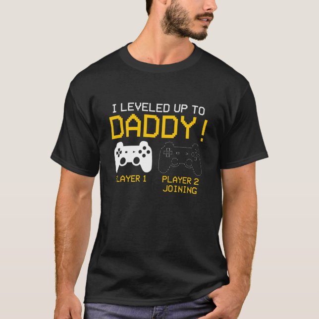 I Leveled Up To Daddy T-shirt New Gamer Dad Gifts (Front)