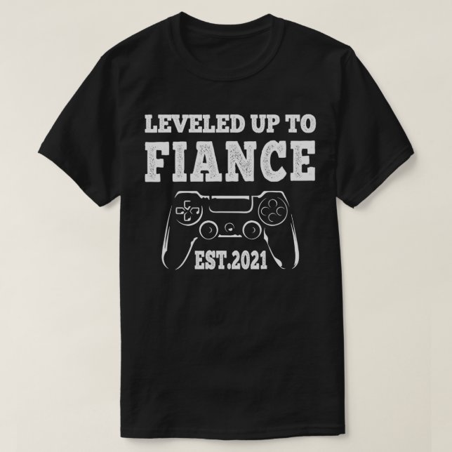 I Leveled Up To Fiance Funny Newly Engaged Matchin T-Shirt (Design Front)