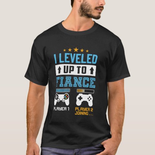 I Leveled Up To Fiance Funny Newly Engaged Matchin T_Shirt