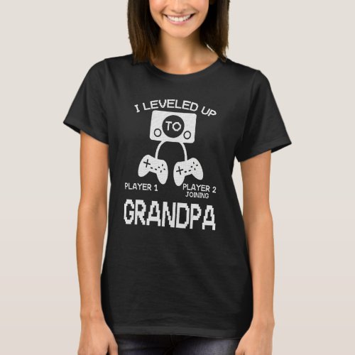 I Leveled Up To Grandpa  New Dad Gamer T_Shirt