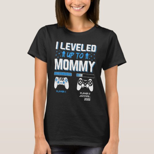 I Leveled Up To Mommy 2022  Soon To Be Mommy 2022 T_Shirt