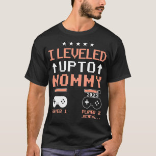 I Leveled Up To Mommy 2023 First Time Mom 2023 Vid T-Shirt