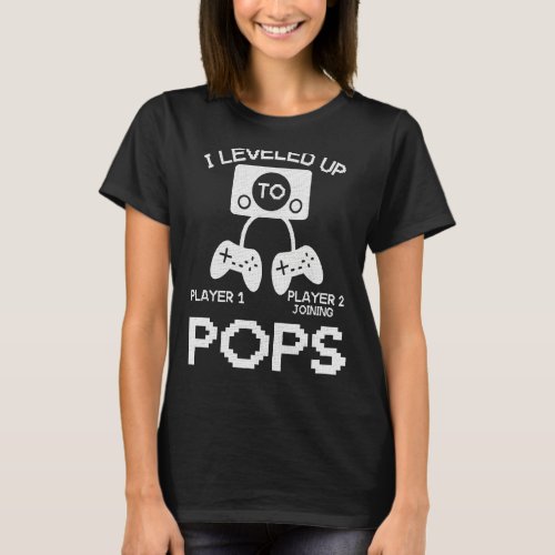 I Leveled Up To Pops  New Dad Gamer T_Shirt