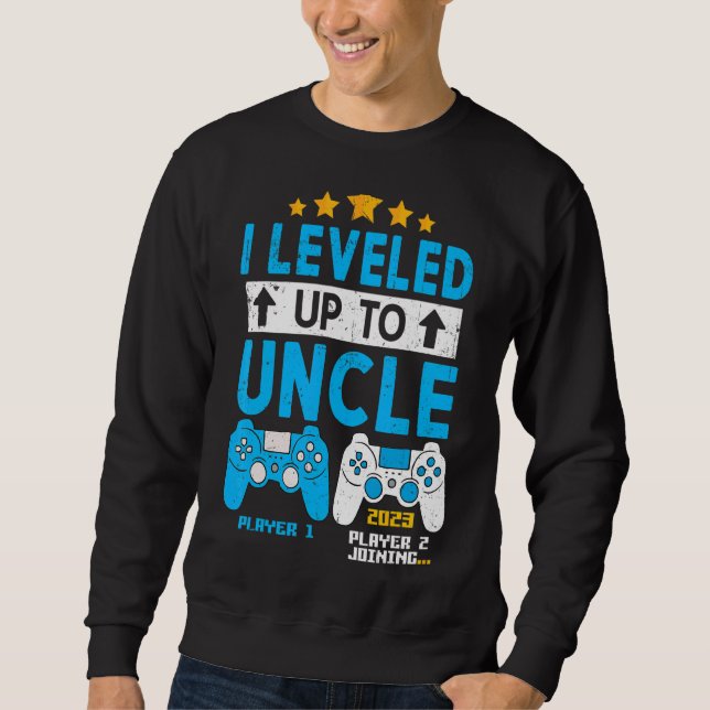 I Leveled Up To Uncle 2023 Gamer  Soon To Be Uncle Sweatshirt (Front)