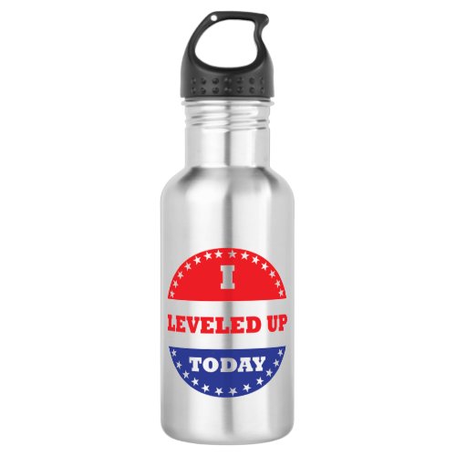 I Leveled Up Today Stainless Steel Water Bottle