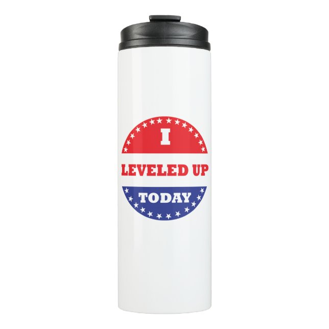 I Leveled Up Today Thermal Tumbler (Front)