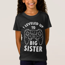 I Leveling Up To Big Sister Little Sister Pregnanc T-Shirt