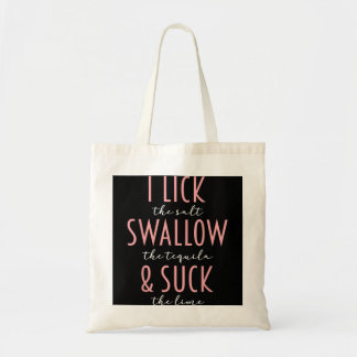 I Lick Salt Swallow Tequila Suck Lime Funny Mexica Tote Bag
