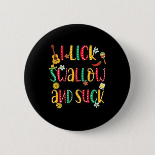 I Lick The Salt Swallow The Tequila Cinco De Mayo Button