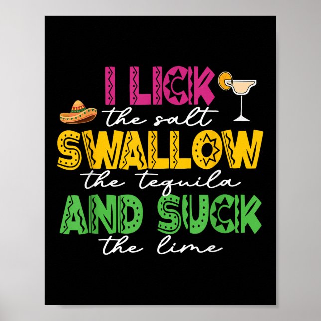 I Lick The Salt Swallow The Tequila Cinco De Mayo  Poster (Front)