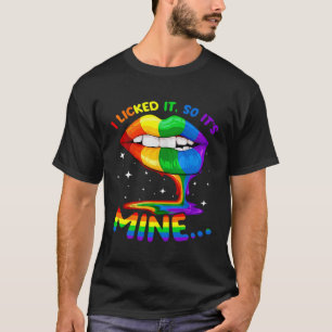 I Licked It So It Mine  Gay Pride LGBT Ally Matchi T-Shirt