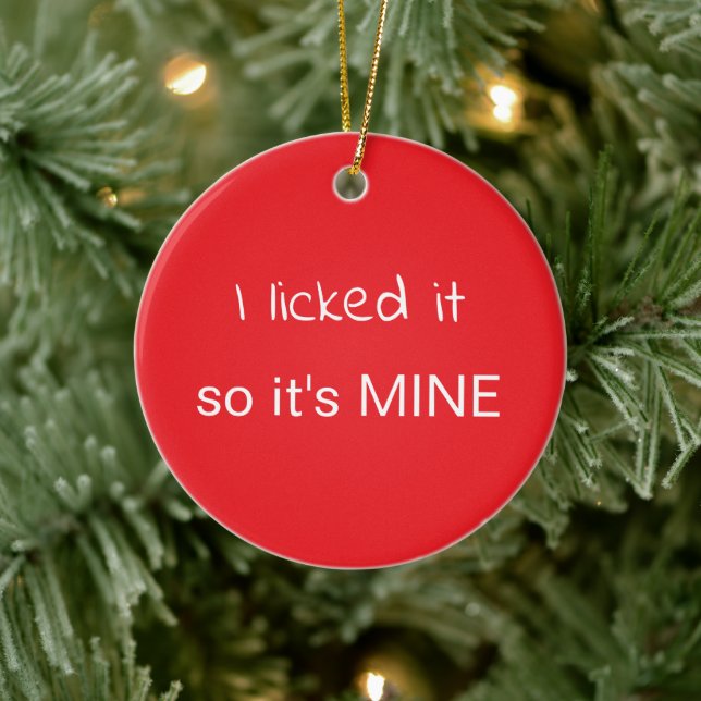 I Licked It So It's Mine Christmas Ceramic Ornament (Tree)