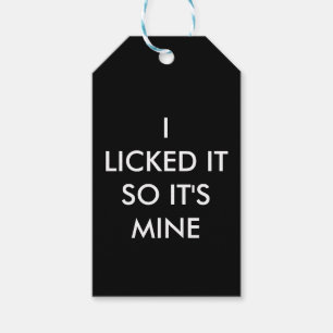 I LICKED IT SO IT'S MINE GIFT TAGS
