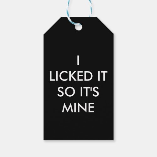 I LICKED IT SO ITS MINE  GIFT TAGS