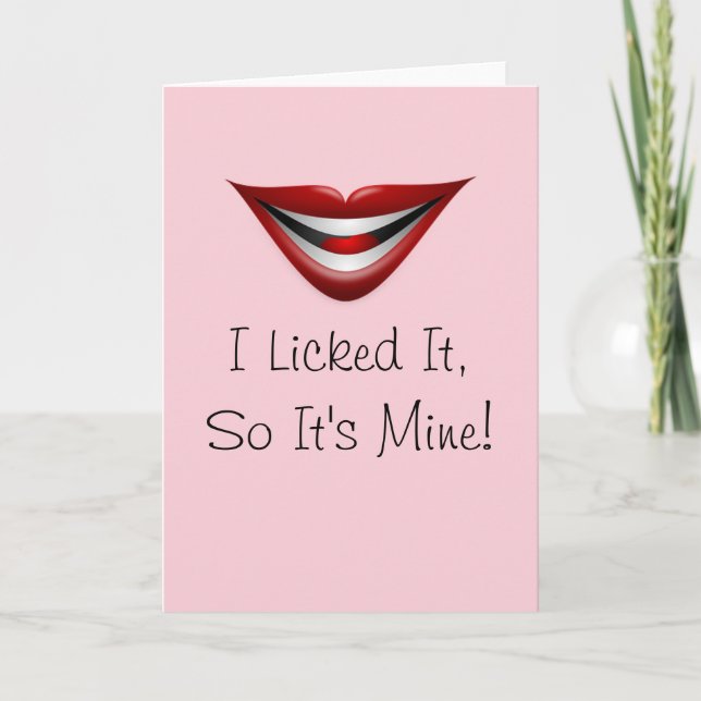 I Licked It, So It's Mine! Greeting Card (Front)
