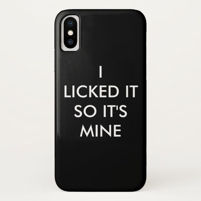 I LICKED IT SO IT'S MINE iPhone Case (Back)