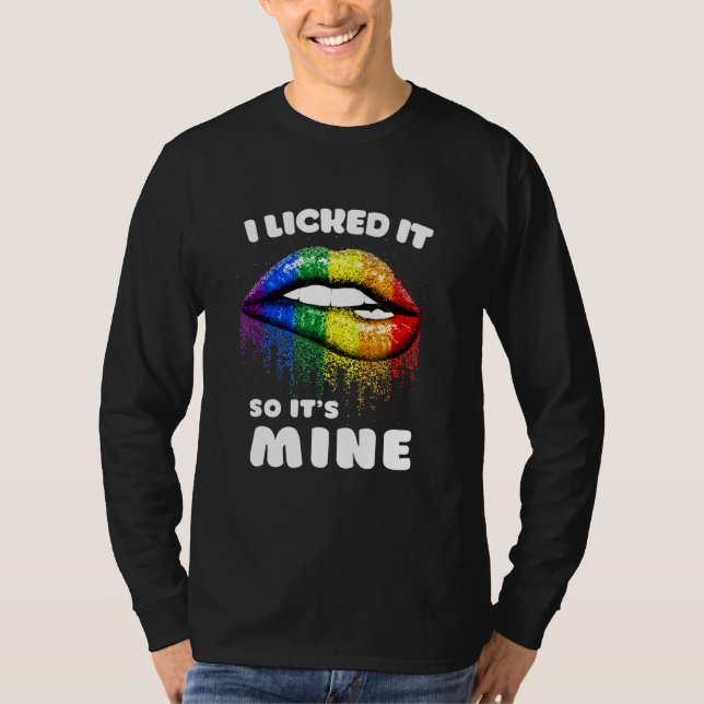 I Licked It So Its Mine - Lgbt Lips Rainbow - Gay  T-Shirt (Front)