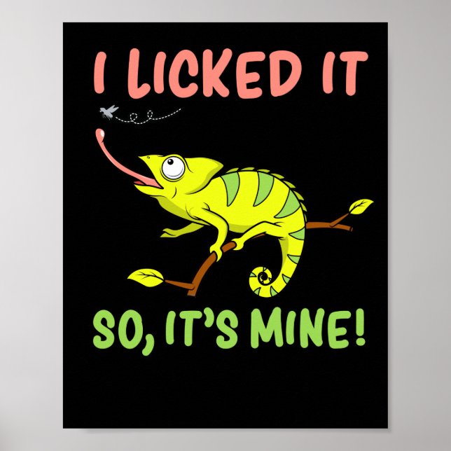 I Licked It So Its Mine  Lizard Reptiles Poster (Front)