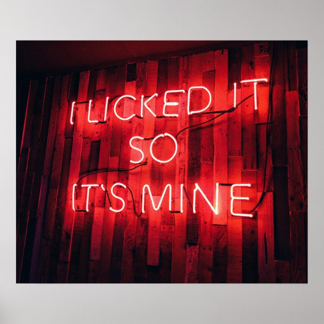 I Licked It So Its Mine Poster (Front)