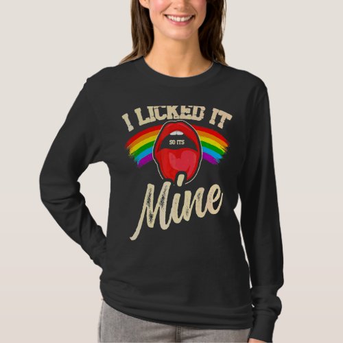 I Licked It So Its Mine Pride Gay  Lgbt T_Shirt