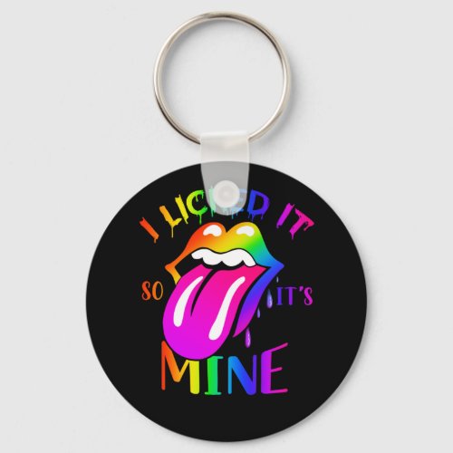 I Licked It So Its Mine Rainbow Lips Rainbow Keychain