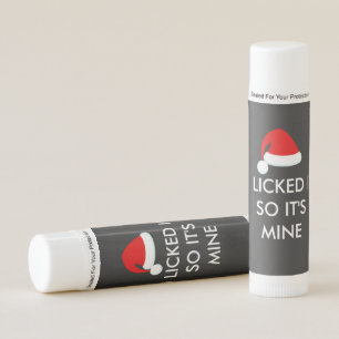 I LICKED IT SO IT'S MINE Santa Hat Lip Balm