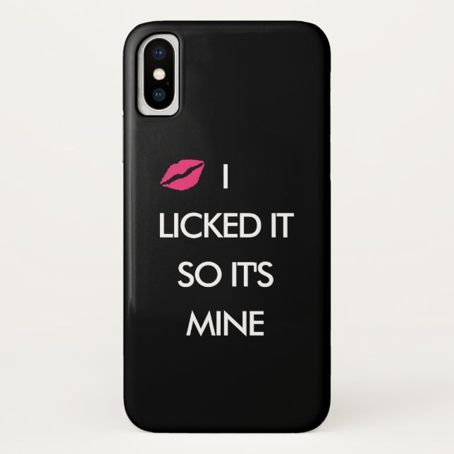 I LICKED IT SO IT'S MINE with a kiss iPhone Case (Back)