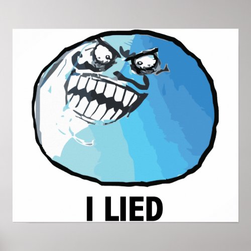 I Lied Rage Face Meme Poster