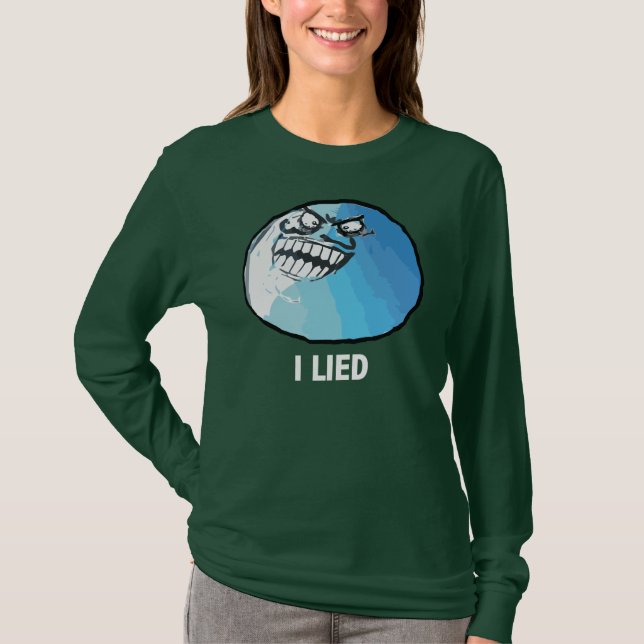 I Lied Rage Face Meme T-Shirt (Front)