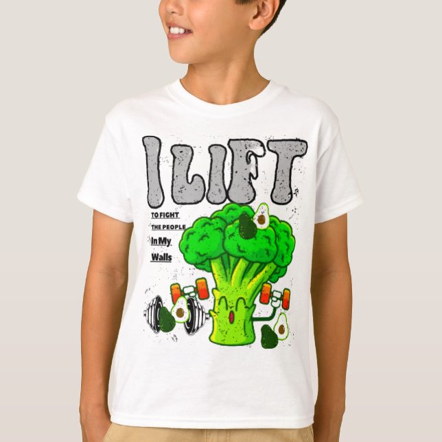 I Lift To Fight The People In My Walls t-shirt (Front)