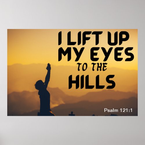 I lift Up My Eyes to the Hills Prayer Poster