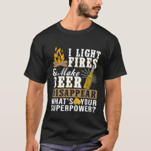 I Light Fires Make Beer Disappear Funny Camping G T-Shirt
