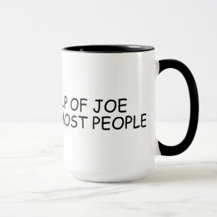 I like a cup of joe more... Funny Coffee Slogans