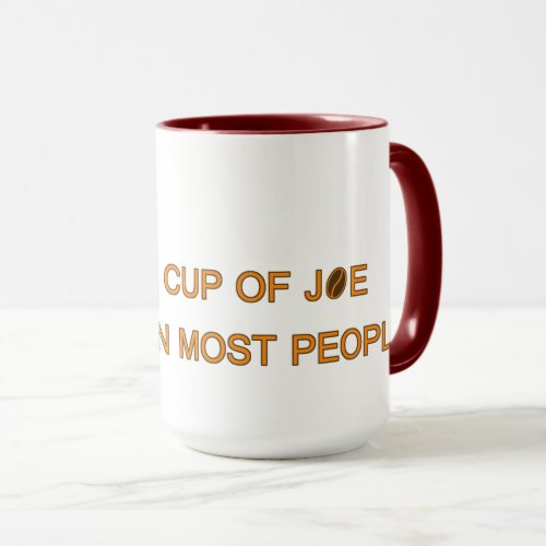 I like a cup of joe more  Funny Coffee Slogans