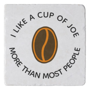 I like a cup of joe more...   Funny Coffee Slogans Trivet