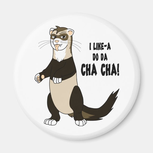 I Like-a Do Da Cha Cha! Magnet (Front)