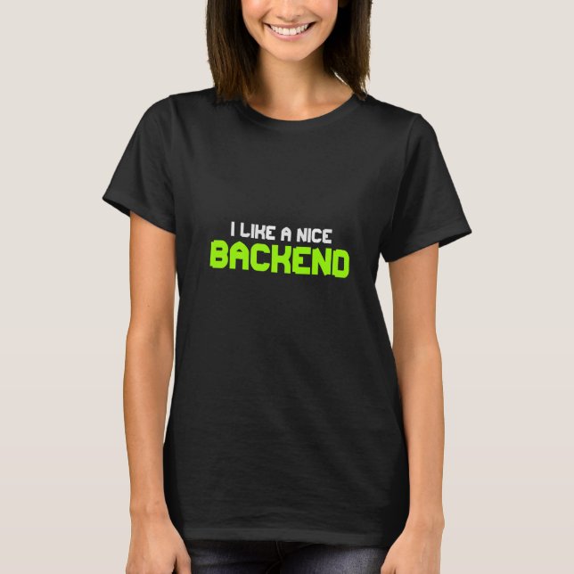 I Like A Nice Backend Software Programmer Nerd Cod T-Shirt (Front)