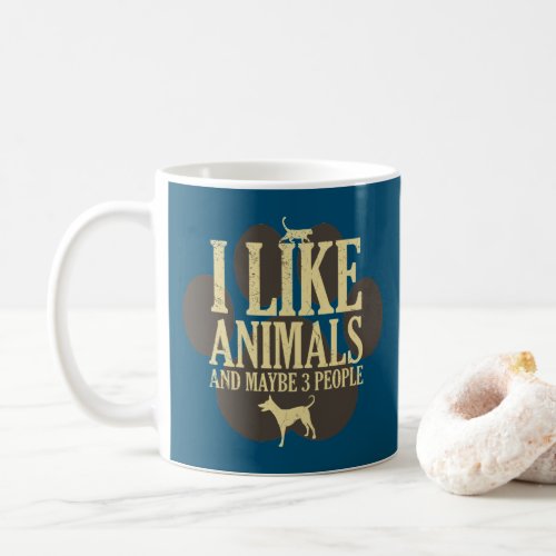 I Like Animals And Maybe 3 People_Introvert Quote Coffee Mug