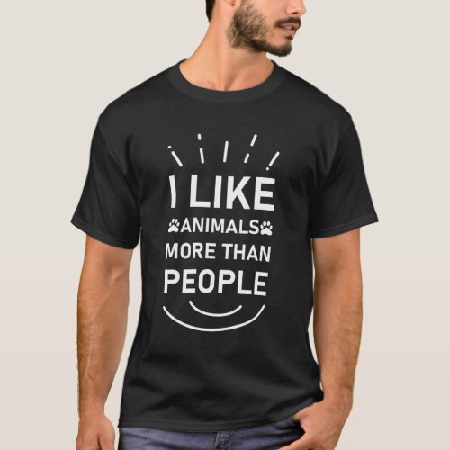 I Like Animals More Than People Funny Animal Lover T_Shirt