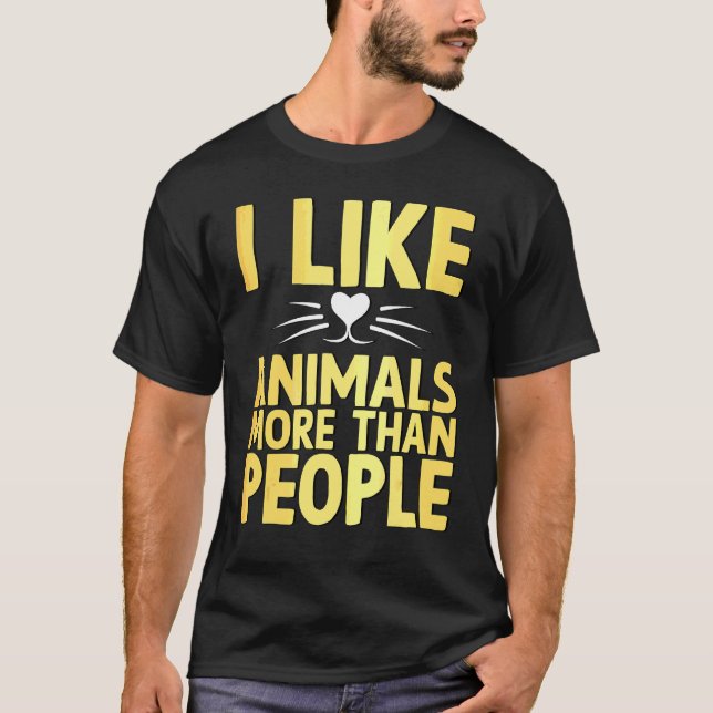 I Like Animals More Than People  Funny Animal 's T-Shirt (Front)