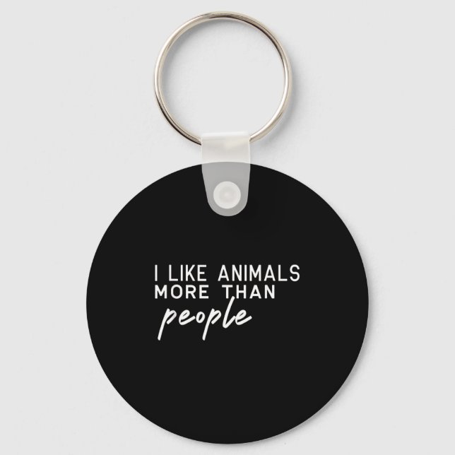 I Like Animals More Than People Funny Pet Lover Hu Keychain (Front)