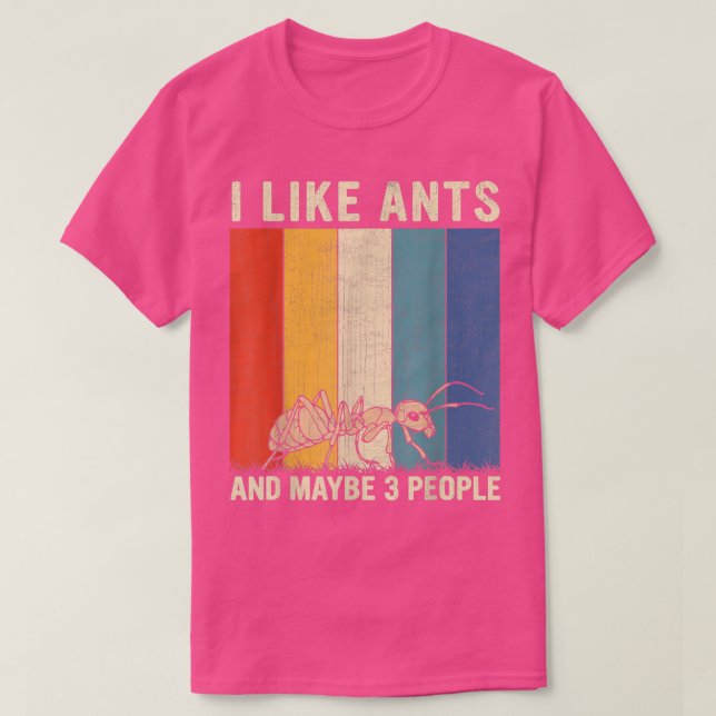 I Like Ants and Maybe 3 People Retro Ants Lover  T-Shirt (Design Front)