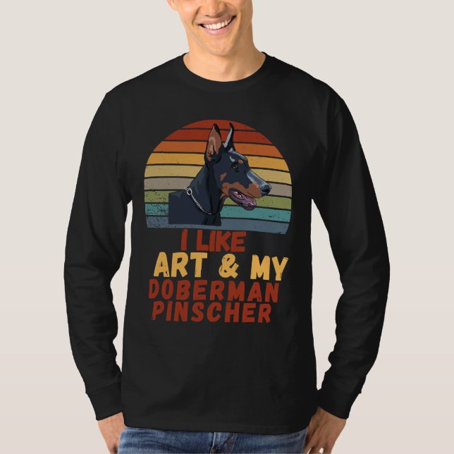 I Like Art And My Doberman Pinscher T-Shirt (Front)