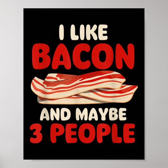 I Like Bacon And Maybe 3 People - Bacon Lover Bbq  Poster (Front)