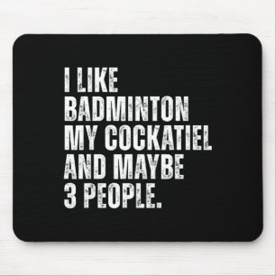 I Like Badminton My Atiel Parrot Funny Bird Lover Mouse Pad