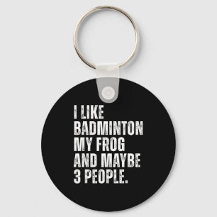 I Like Badminton My Frog Lover Funny Amphibian Keychain
