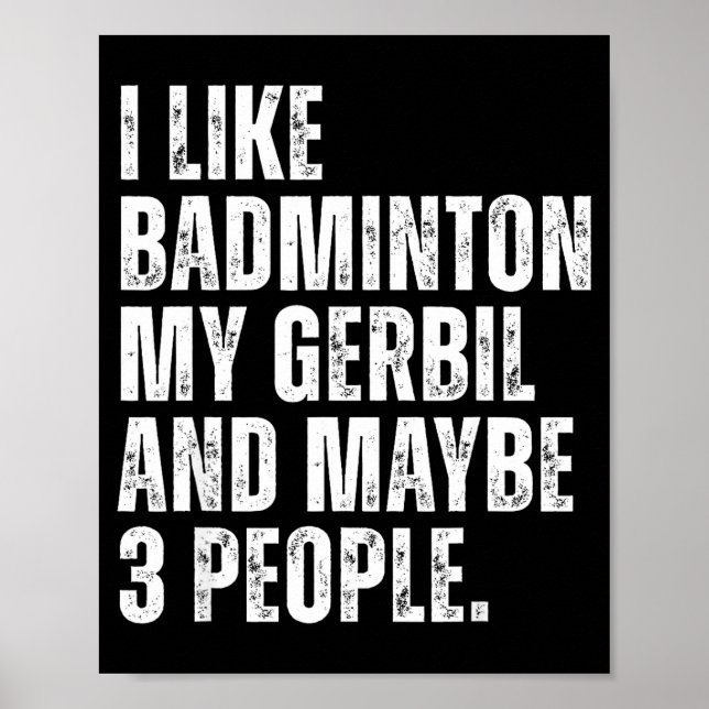 I Like Badminton My Gerbil Rodent Funny Pet  Poster (Front)
