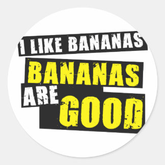 I Like Bananas - Bananas are Good Classic Round Sticker