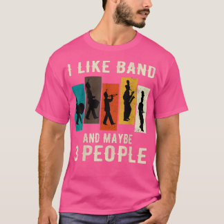 I Like Band And Maybe 3 People Funny Tuba Music T-Shirt